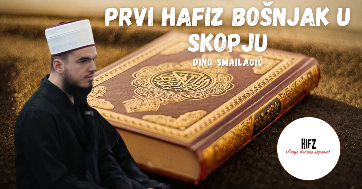 Prvi hafiz Bošnjak u Skopju Dino Smailagić