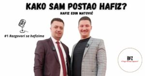 VIDEO Kako sam postao hafiz? – Intervju s hafizom Edinom Matovićem