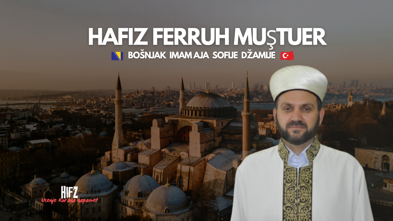 Hafız Ferruh Muştuer – Bošnjak, imam Aja Sofije džamije